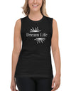 Dream Life Muscle Shirt